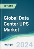 Global Data Center UPS Market - Forecasts from 2024 to 2029- Product Image