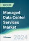 Managed Data Center Services Market - Forecasts from 2024 to 2029 - Product Thumbnail Image