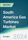 South America Gas Turbines Market - Forecasts from 2024 to 2029- Product Image