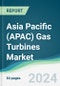 Asia Pacific (APAC) Gas Turbines Market - Forecasts from 2024 to 2029 - Product Thumbnail Image
