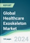Global Healthcare Exoskeleton Market - Forecasts from 2024 to 2029 - Product Thumbnail Image