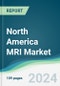 North America MRI Market - Forecasts from 2024 to 2029 - Product Thumbnail Image