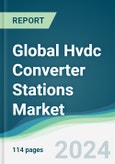 Global Hvdc Converter Stations Market - Forecasts from 2024 to 2029- Product Image