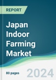 Japan Indoor Farming Market - Forecasts from 2024 to 2029- Product Image