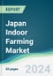 Japan Indoor Farming Market - Forecasts from 2024 to 2029 - Product Thumbnail Image