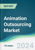 Animation Outsourcing Market - Forecasts from 2024 to 2029- Product Image