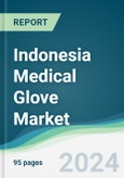 Indonesia Medical Glove Market - Forecasts from 2024 to 2029- Product Image