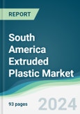 South America Extruded Plastic Market - Forecasts from 2024 to 2029- Product Image
