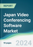 Japan Video Conferencing Software Market - Forecasts from 2024 to 2029- Product Image