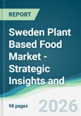 Sweden Plant Based Food Market - Strategic Insights and Forecasts (2026-2031)- Product Image