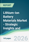 Lithium-Ion Battery Materials Market - Strategic Insights and Forecasts (2026-2031)- Product Image