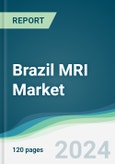 Brazil MRI Market - Forecasts from 2024 to 2029- Product Image