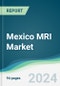 Mexico MRI Market - Forecasts from 2024 to 2029 - Product Thumbnail Image