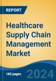 Healthcare Supply Chain Management Market - Global Industry Size, Share, Trends, Opportunity and Forecast, 2019-2029F- Product Image