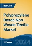 Polypropylene Based Non-Woven Textile Market - Global Industry Size, Share, Trends, Opportunity and Forecast, 2019-2029F- Product Image