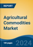Agricultural Commodities Market - Global Industry Size, Share, Trends, Opportunity and Forecast, 2019-2029F- Product Image