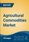 Agricultural Commodities Market - Global Industry Size, Share, Trends, Opportunity and Forecast, 2019-2029F - Product Thumbnail Image