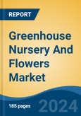 Greenhouse Nursery And Flowers Market - Global Industry Size, Share, Trends, Opportunity and Forecast, 2019-2029F- Product Image