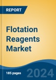 Flotation Reagents Market - Global Industry Size, Share, Trends, Opportunity and Forecast, 2019-2029F- Product Image