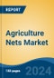 Agriculture Nets Market - Global Industry Size, Share, Trends, Opportunity and Forecast, 2019-2029F - Product Thumbnail Image