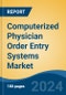 Computerized Physician Order Entry Systems Market - Global Industry Size, Share, Trends, Opportunity and Forecast, 2019-2029F - Product Thumbnail Image