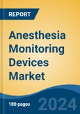 Anesthesia Monitoring Devices Market - Global Industry Size, Share, Trends, Opportunity and Forecast, 2019-2029F- Product Image