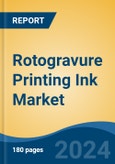 Rotogravure Printing Ink Market - Global Industry Size, Share, Trends, Opportunity and Forecast, 2019-2029F- Product Image
