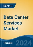 Data Center Services Market - Global Industry Size, Share, Trends, Opportunity and Forecast, 2019-2029F- Product Image