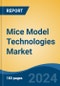 Mice Model Technologies Market - Global Industry Size, Share, Trends, Opportunity and Forecast, 2019-2029F - Product Image