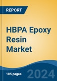 HBPA Epoxy Resin Market - Global Industry Size, Share, Trends, Opportunity and Forecast, 2019-2029F- Product Image
