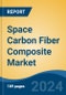Space Carbon Fiber Composite Market - Global Industry Size, Share, Trends, Opportunity and Forecast, 2019-2029F - Product Thumbnail Image
