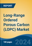 Long-Range Ordered Porous Carbon (LOPC) Market - Global Industry Size, Share, Trends, Opportunity and Forecast, 2019-2029F- Product Image