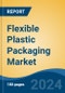 Flexible Plastic Packaging Market - Global Industry Size, Share, Trends, Opportunity and Forecast, 2019-2029F - Product Thumbnail Image