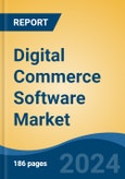Digital Commerce Software Market - Global Industry Size, Share, Trends, Opportunity and Forecast, 2019-2029F- Product Image