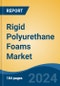 Rigid Polyurethane Foams Market - Global Industry Size, Share, Trends, Opportunity and Forecast, 2019-2029F - Product Thumbnail Image
