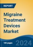 Migraine Treatment Devices Market - Global Industry Size, Share, Trends, Opportunity and Forecast, 2019-2029F- Product Image