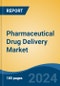 Pharmaceutical Drug Delivery Market - Global Industry Size, Share, Trends, Opportunity and Forecast, 2019-2029F - Product Thumbnail Image