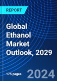 Global Ethanol Market Outlook, 2029- Product Image