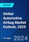 Global Automotive Airbag Market Outlook, 2029 - Product Thumbnail Image