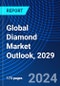 Global Diamond Market Outlook, 2029 - Product Thumbnail Image