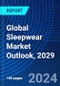 Global Sleepwear Market Outlook, 2029 - Product Thumbnail Image