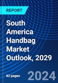 South America Handbag Market Outlook, 2029- Product Image