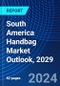 South America Handbag Market Outlook, 2029 - Product Thumbnail Image