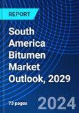 South America Bitumen Market Outlook, 2029- Product Image