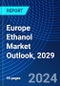 Europe Ethanol Market Outlook, 2029 - Product Thumbnail Image