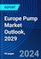 Europe Pump Market Outlook, 2029 - Product Thumbnail Image