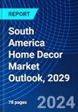 South America Home Decor Market Outlook, 2029- Product Image