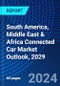 South America, Middle East & Africa Connected Car Market Outlook, 2029 - Product Thumbnail Image
