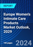 Europe Women's Intimate Care Products Market Outlook, 2029- Product Image
