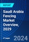 Saudi Arabia Fencing Market Overview, 2029 - Product Thumbnail Image